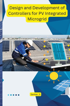 Design and Development of Controllers for PV Integrated Microgrid by Sankar S - Paperback