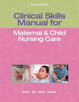 Clinical Skills Manual for Maternal & Child Nursing Care by Marcia L. London - Paperback