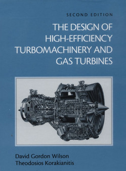 The Design of High-Efficiency Turbomachinery and Gas Turbines by David Gordon Wilson - Hardback