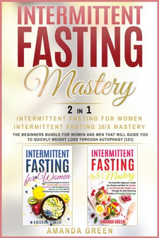 Intermittent Fasting Mastery - Intermittent Fasting For Women & Intermittent Fasting 16/8 : The beginners bundle for women and men that will guide you to quickly weight loss through autophagy : 3