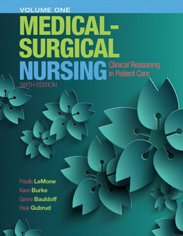 Medical-Surgical Nursing : Clinical Reasoning in Patient Care, Vol. 1 by Priscilla T. LeMone - Hardback