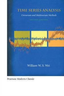 Time Series Analysis : Univariate and Multivariate Methods (Classic Version) by William Wei - Paperback