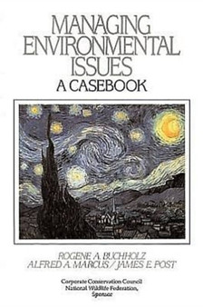Managing Environmental Issues : A Casebook by Rogene A. Buchholz - Paperback