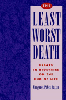 The Least Worst Death : Essays in Bioethics on the End of Life by Battin - Paperback