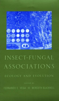 Insect-Fungal Associations : Ecology and Evolution by Fernando E. Vega - Hardback