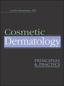 Cosmetic Dermatology : Principles and Practice by Leslie S. Baumann - Hardback