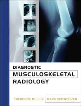 Diagnostic Musculoskeletal Radiology by Theodore Miller - Hardback