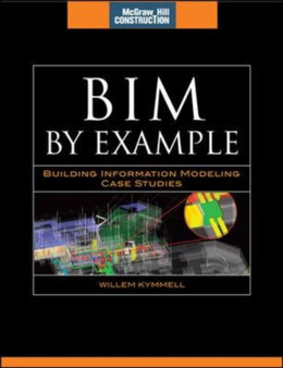 BIM by Example : Building Information Modeling Case Studies by Willem Kymmell - Hardback