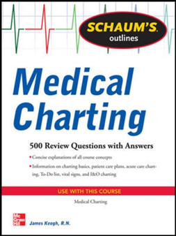 Schaum's Outline of Medical Charting by Jim Keogh - Paperback
