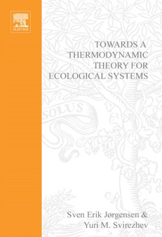 Towards a Thermodynamic Theory for Ecological Systems by S.E. Jorgensen - Hardback