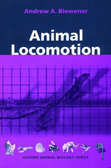 Animal Locomotion by Andrew A. Biewener - Paperback
