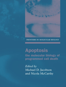 Apoptosis : The molecular biology of programmed cell death : 40 by Michael Jacobson - Hardback