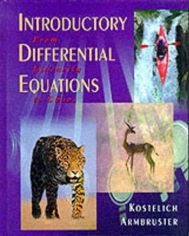 Introductory Differential Equations : From Linearity to Chaos by Eric Kostelich - Hardback