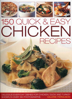 150 Quick and Easy Chicken Recipes