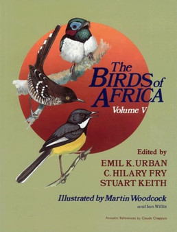 The Birds of Africa, Volume V : Thrushes to Puffback Flycatchers by Emil K. Urban - Hardback