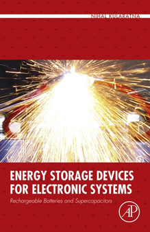 Energy Storage Devices for Electronic Systems : Rechargeable Batteries and Supercapacitors by Nihal Kularatna - Paperback