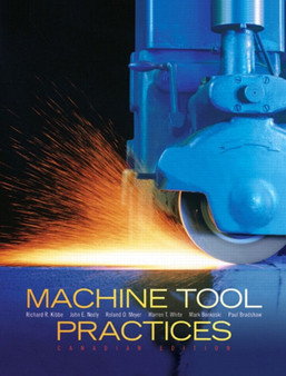 Machine Tool Practices Canadian Edition by Richard Kibbe - Hardback