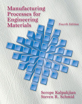 Manufacturing Processes for Engineering Materials : United States Edition by Serope Kalpakjian - Hardback