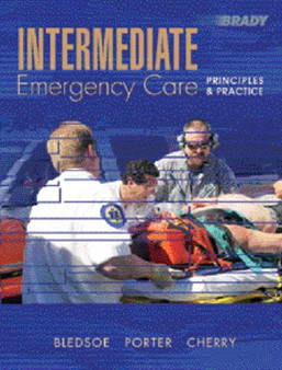 Intermediate Emergency Care : Principles and Practice by Bryan E. Bledsoe - Paperback