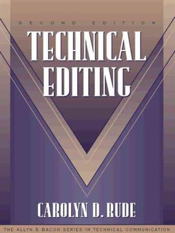 Technical Editing (Part of the Allyn & Bacon Series in Technical Communication) by Carolyn D. Rude - Paperback