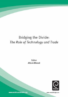 Bridging the Divide : The Role of Technology and Trade by Allam Ahmed - Paperback