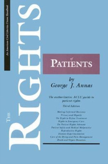 The Rights of Patients : The authoritative ACLU guide to patient rights by George J. Annas - Paperback