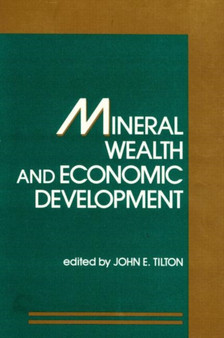 Mineral Wealth and Economic Development by John E. Tilton - Paperback
