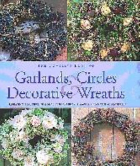 COMPLETE BOOK OF GARLANDS CIRCLES & DECO by FIONA BARNETT - Hardback