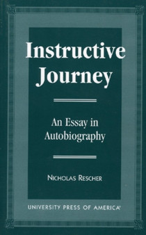 Instructive Journey : An Essay in Autobiography by Nicholas Rescher - Hardback