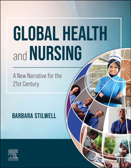 Global Health and Nursing : A New Narrative for the 21st Century by Barbara Stilwell - Paperback