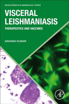 Visceral Leishmaniasis : Therapeutics and Vaccines by Awanish Kumar - Paperback