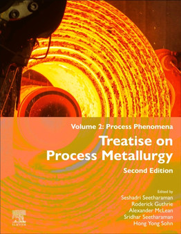 Treatise on Process Metallurgy : Volume 2: Process Phenomena by Seshadri Seetharaman - Hardback