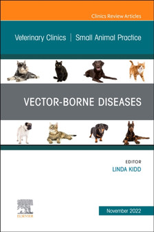 Vector-Borne Diseases, An Issue of Veterinary Clinics of North America: Small Animal Practice : Volume 52-6 by Linda DVM PhD DACVIM Kidd - Hardback