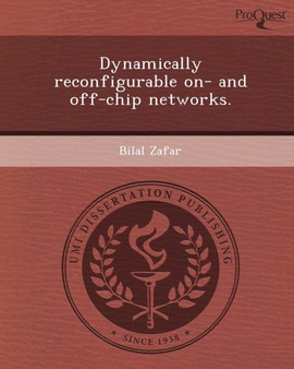 Dynamically Reconfigurable On- And Off-Chip Networks by Bilal Zafar - Paperback