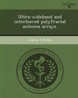 Ultra-Wideband and Interleaved Polyfractal Antenna Arrays by Joshua S Petko - Paperback