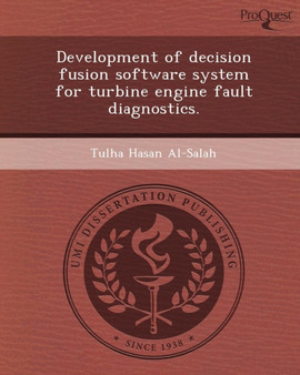 Development of Decision Fusion Software System for Turbine Engine Fault Diagnostics by Tulha Hasan Al-Salah - Paperback