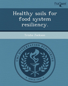 Healthy Soils for Food System Resiliency by Trisha Jackson - Paperback