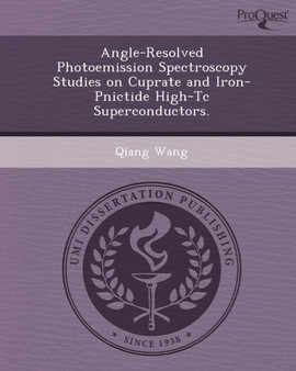Angle-Resolved Photoemission Spectroscopy Studies on Cuprate and Iron-Pnictide High-Tc Superconductors by Qiang Wang - Paperback