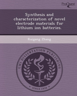 Synthesis and Characterization of Novel Electrode Materials for Lithium Ion Batteries by Ruigang Zhang - Paperback