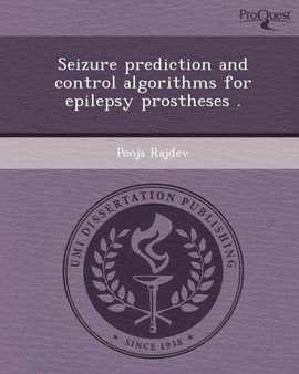 Seizure Prediction and Control Algorithms for Epilepsy Prostheses by Pooja Rajdev - Paperback