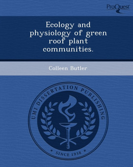 Ecology and Physiology of Green Roof Plant Communities by Colleen Butler - Paperback