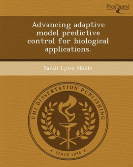Advancing Adaptive Model Predictive Control for Biological Applications by Sarah Lynn Noble - Paperback