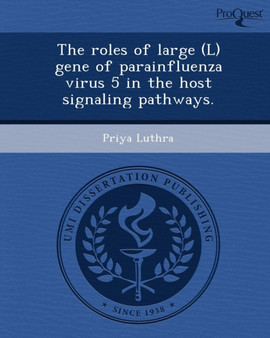 The Roles of Large (L) Gene of Parainfluenza Virus 5 in the Host Signaling Pathways by Priya Luthra - Paperback