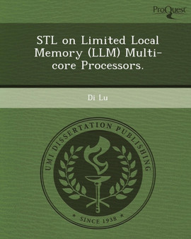 STL on Limited Local Memory (LLM) Multi-Core Processors by Di Lu - Paperback