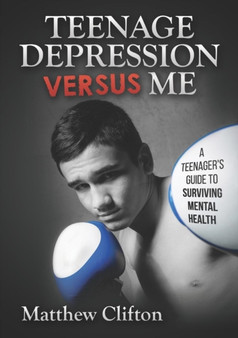 Teenage Depression versus Me by Matthew Clifton - Paperback