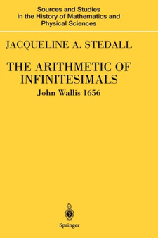 The Arithmetic of Infinitesimals by John Wallis - Hardback