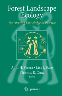 Forest Landscape Ecology : Transferring Knowledge to Practice by Dr.Ajith H. Perera - Hardback