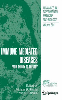 Immune Mediated Diseases : From Theory to Therapy by Michael R Shurin - Hardback