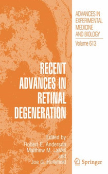 Recent Advances In Retinal Degeneration : 613 by Robert E. Anderson - Hardback