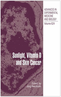 Sunlight, Vitamin D and Skin Cancer : 624 by Joerg Reichrath - Hardback